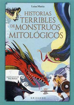 LAS HISTORIAS MÁS TERRIBLES DE MONSTRUOS MITOLÓGICOS | 9788417127572 | MATTIA, LUISA | Galatea Llibres | Llibreria online de Reus, Tarragona | Comprar llibres en català i castellà online