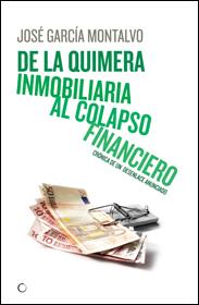 DE LA QUIMERA INMOBILIARIA AL COLAPSO FINANCIERO   CRONICA DE UN DESENL | 9788495348449 | GARCIA MONTALVO, JOSE | Galatea Llibres | Llibreria online de Reus, Tarragona | Comprar llibres en català i castellà online