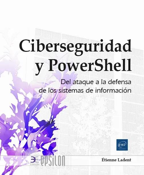 CIBERSEGURIDAD Y POWERSHELL | 9782409044649 | LADENT, ETIENNE | Galatea Llibres | Llibreria online de Reus, Tarragona | Comprar llibres en català i castellà online