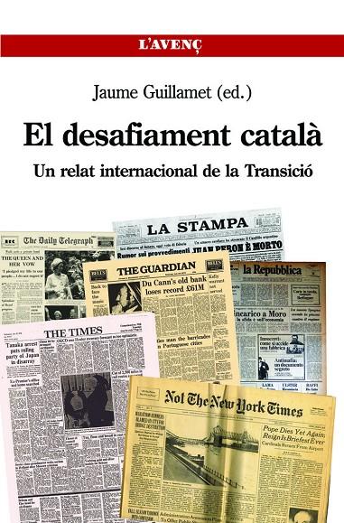 EL DESAFIAMENT CATALÀ. UN RELAT INTERNACIONAL DE LA TRANSICIÓ | 9788488839787 | GUILLAMET, JAUME | Galatea Llibres | Llibreria online de Reus, Tarragona | Comprar llibres en català i castellà online