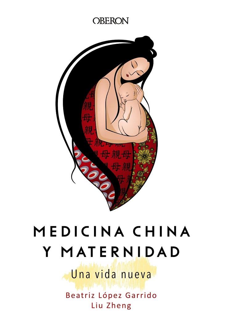 MEDICINA CHINA Y MATERNIDAD. UNA VIDA NUEVA | 9788441540439 | ZHENG, LIU/LÓPEZ GARRIDO, BEATRIZ | Galatea Llibres | Llibreria online de Reus, Tarragona | Comprar llibres en català i castellà online