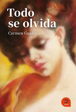 TODO SE OLVIDA | 9788415995302 | GUAITA, CARMEN | Galatea Llibres | Llibreria online de Reus, Tarragona | Comprar llibres en català i castellà online