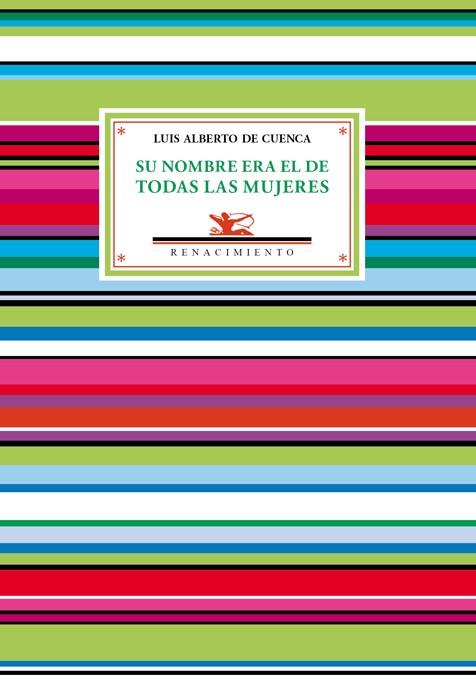 SU NOMBRE ERA EL DE TODAS LAS MUJERES Y OTROS POEMAS DE AMOR Y DESAMOR | 9788484727804 | CUENCA, LUIS ALBERTO DE | Galatea Llibres | Llibreria online de Reus, Tarragona | Comprar llibres en català i castellà online