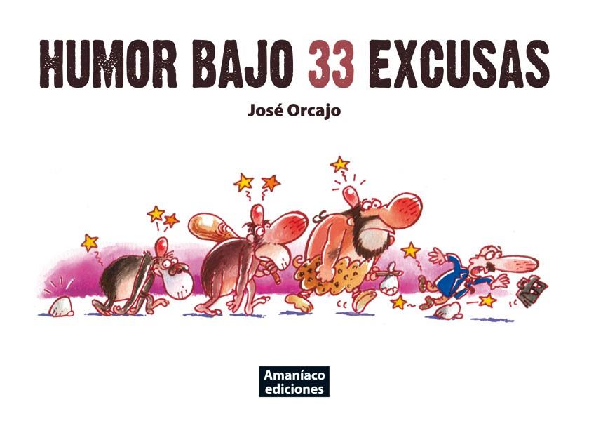 HUMOR BAJO 33 EXCUSAS | 9788493831004 | ORCAJO, JOSE | Galatea Llibres | Llibreria online de Reus, Tarragona | Comprar llibres en català i castellà online