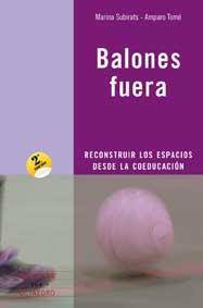 BALONES FUERA : RECONSTRUIR LOS ESPACIOS DESDE LA COEDUCACIO | 9788480638951 | SUBIRATS, MARINA | Galatea Llibres | Llibreria online de Reus, Tarragona | Comprar llibres en català i castellà online