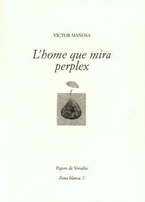 HOME QUE MIRA PERPLEX, L' | 9788461222087 | MAÑOSA, VÍCTOR | Galatea Llibres | Llibreria online de Reus, Tarragona | Comprar llibres en català i castellà online