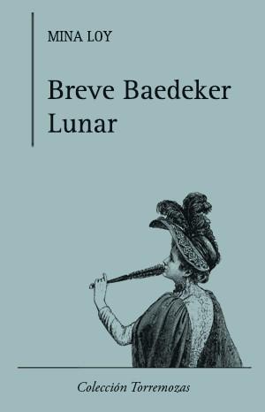 BREVE BAEDEKER LUNAR | 9788478394357 | LOY, MINA | Galatea Llibres | Llibreria online de Reus, Tarragona | Comprar llibres en català i castellà online