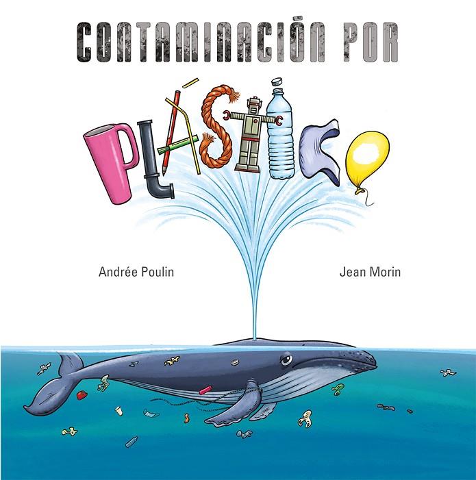 CONTAMINACIÓN POR PLÁSTICO | 9788491456056 | POULIN, ANDREÉ | Galatea Llibres | Llibreria online de Reus, Tarragona | Comprar llibres en català i castellà online