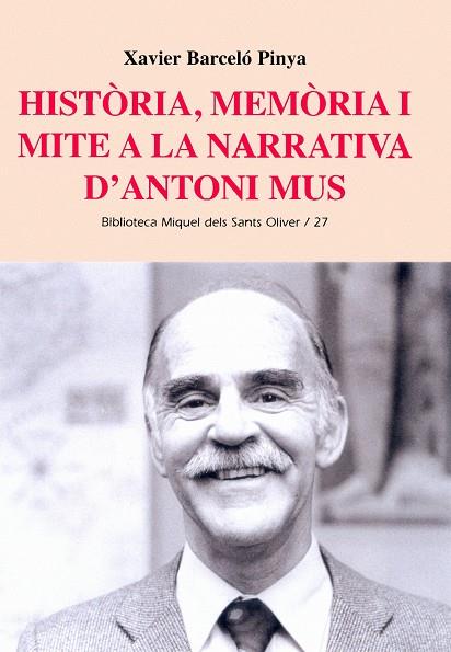 HISTORIA, MEMORIA I MITE A LA NARRATIVA D'ANTONI MUS | 9788484158356 | BERCELONA PINYA, XAVIER | Galatea Llibres | Llibreria online de Reus, Tarragona | Comprar llibres en català i castellà online