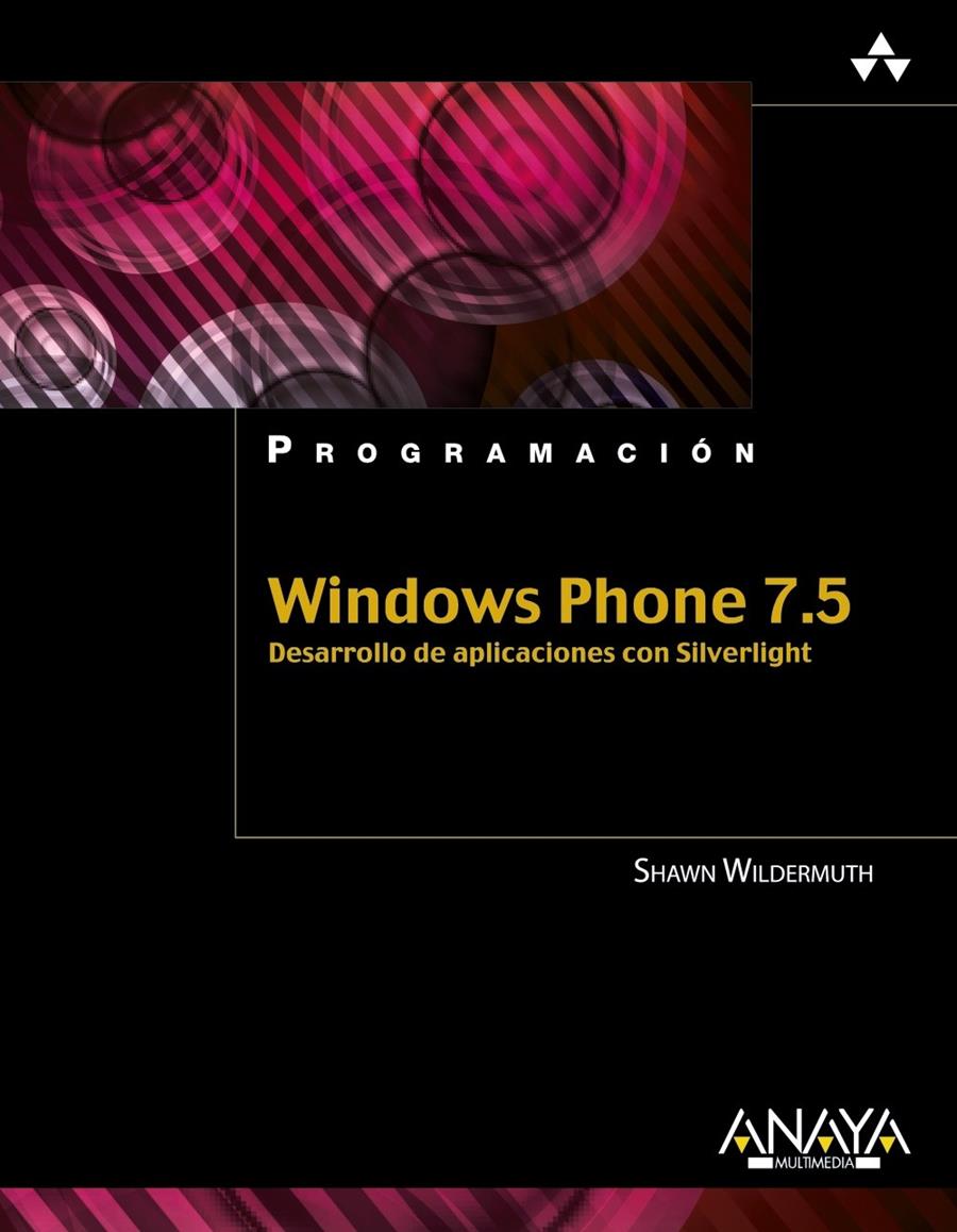 WINDOWS PHONE 7.5. DESARROLLO DE APLICACIONES CON SILVERLIGHT | 9788441531697 | WILDERMUTH, SHAWN | Galatea Llibres | Llibreria online de Reus, Tarragona | Comprar llibres en català i castellà online