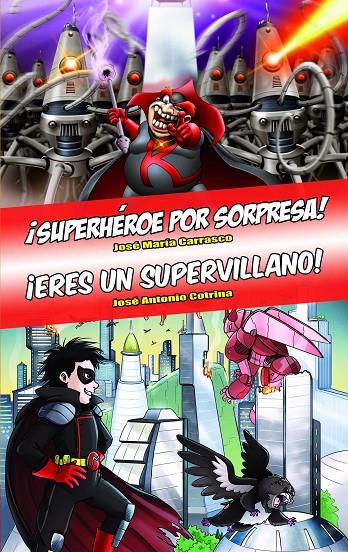 SUPERHÉROE POR SORPRESA! / ERES UN SUPERVILLANO! TU DECIDES LA AVENTURA | 9788418002007 | CARRASCO, JOSÉ MARÍA/COTRINA, JOSÉ ANTONIO | Galatea Llibres | Llibreria online de Reus, Tarragona | Comprar llibres en català i castellà online