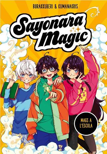 MAGS A L'ESCOLA. SAYONARA MAGIC 1 | 9788418057731 | BURAKKUBERI / KUMANAKRIS | Galatea Llibres | Llibreria online de Reus, Tarragona | Comprar llibres en català i castellà online