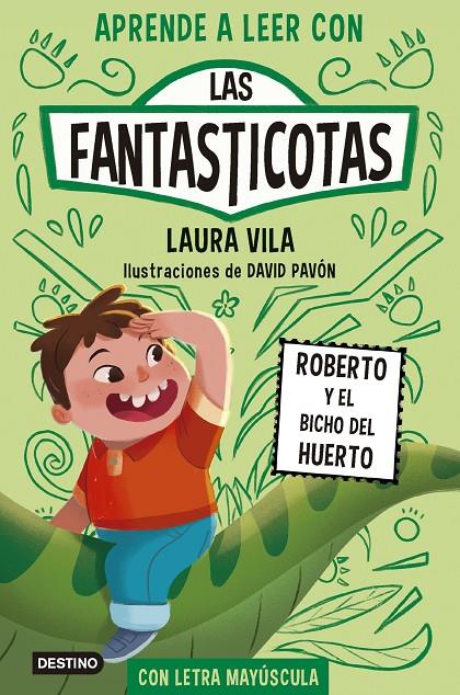 APRENDE A LEER CON LAS FANTASTICOTAS 10. ROBERTO Y EL BICHO DEL HUERTO | 9788408291367 | VILA, LAURA | Galatea Llibres | Llibreria online de Reus, Tarragona | Comprar llibres en català i castellà online