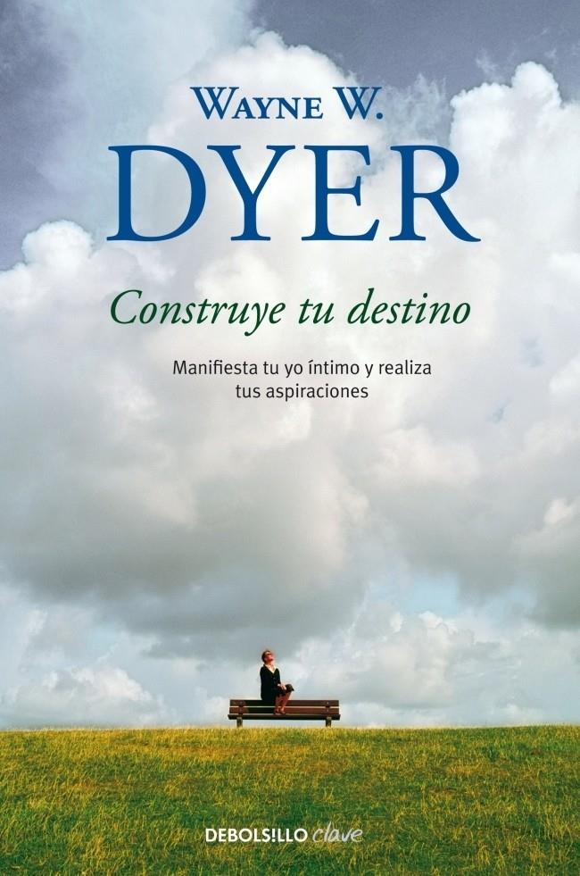 CONSTRUYE TU DESTINO | 9788499089928 | DYER, WAYNE W. | Galatea Llibres | Llibreria online de Reus, Tarragona | Comprar llibres en català i castellà online