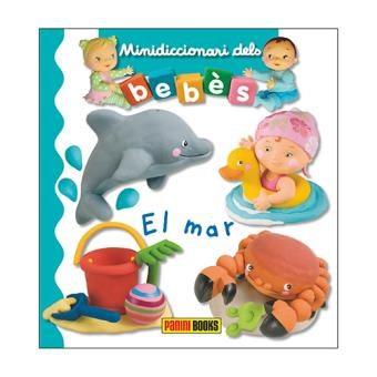 EL MAR. MINIDICCIONARI DELS BEBES | 9788491672340 | VV.AA. | Galatea Llibres | Llibreria online de Reus, Tarragona | Comprar llibres en català i castellà online