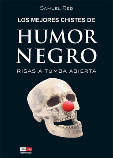 MEJORES CHISTES DE HUMOR NEGRO, LOS | 9788479279264 | RED, SAMUEL | Galatea Llibres | Llibreria online de Reus, Tarragona | Comprar llibres en català i castellà online