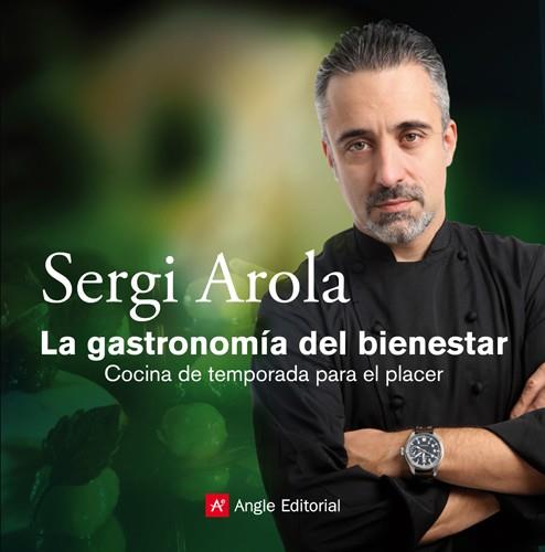 GASTRONOMÍA DEL BIENESTAR | 9788415002352 | AROLA, SERGI | Galatea Llibres | Librería online de Reus, Tarragona | Comprar libros en catalán y castellano online