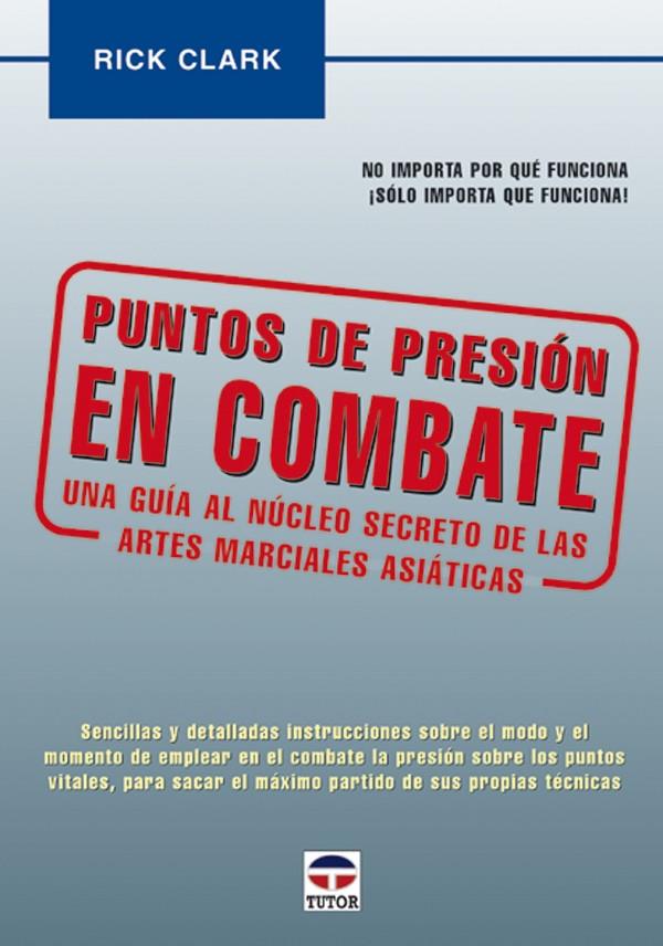 PUNTOS DE PRESION EN COMBATE | 9788479023720 | CLARK, RICK | Galatea Llibres | Llibreria online de Reus, Tarragona | Comprar llibres en català i castellà online