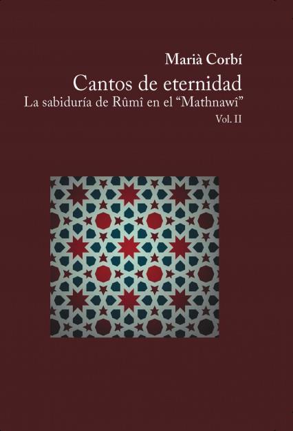 CANTOS DE ETERNIDAD VOL.2 LA SABIDURÍA DE RÛMÎ EN EL "MATHNAWÎ" | 9788468653648 | MARIÀ, CORBÍ | Galatea Llibres | Llibreria online de Reus, Tarragona | Comprar llibres en català i castellà online