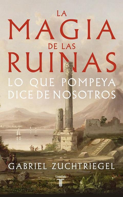 LA MAGIA DE LAS RUINAS | 9788430626991 | ZUCHTRIEGEL, GABRIEL | Galatea Llibres | Llibreria online de Reus, Tarragona | Comprar llibres en català i castellà online