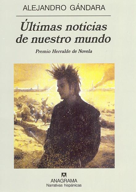 ULTIMAS NOTICIAS DE NUESTRO MUNDO (PREMIO HERRALDE NOVELA) | 9788433924902 | GANDARA, ALEJANDRO | Galatea Llibres | Llibreria online de Reus, Tarragona | Comprar llibres en català i castellà online