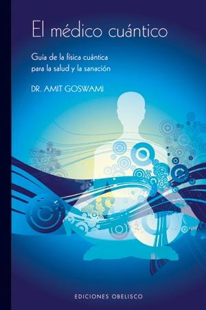 MEDICO CUANTICO, EL | 9788497774994 | GOSWAMI, AMIT | Galatea Llibres | Llibreria online de Reus, Tarragona | Comprar llibres en català i castellà online