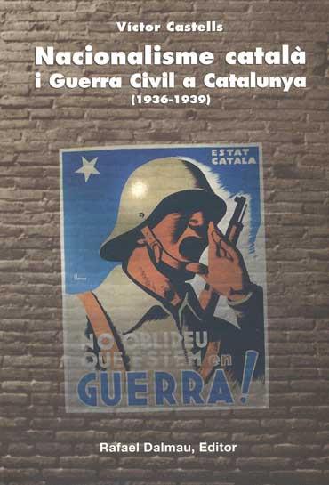 NACIONALISME CATALA I GUERRA CIVIL A CATALUNYA | 9788423206414 | CASTELLS, VICTOR | Galatea Llibres | Librería online de Reus, Tarragona | Comprar libros en catalán y castellano online