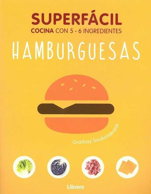 HAMBURGUESAS. SUPERFÁCIL COCINA CON 5-6 INGREDIENTES | 9789463590549 | SOUKSISAVANH, ORATHAY | Galatea Llibres | Llibreria online de Reus, Tarragona | Comprar llibres en català i castellà online