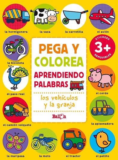 PEGA Y COLOREA APRENDIENDO PALABRAS - LOS VEHÍCULOS Y LA GRANJA | 9789403225616 | Galatea Llibres | Llibreria online de Reus, Tarragona | Comprar llibres en català i castellà online