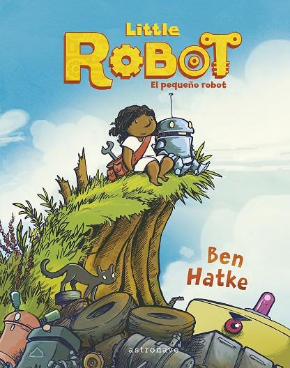 LITTLE ROBOT. EL PEQUEÑO ROBOT | 9788467960013 | HATKE, BEN /BEN HATAKE | Galatea Llibres | Librería online de Reus, Tarragona | Comprar libros en catalán y castellano online