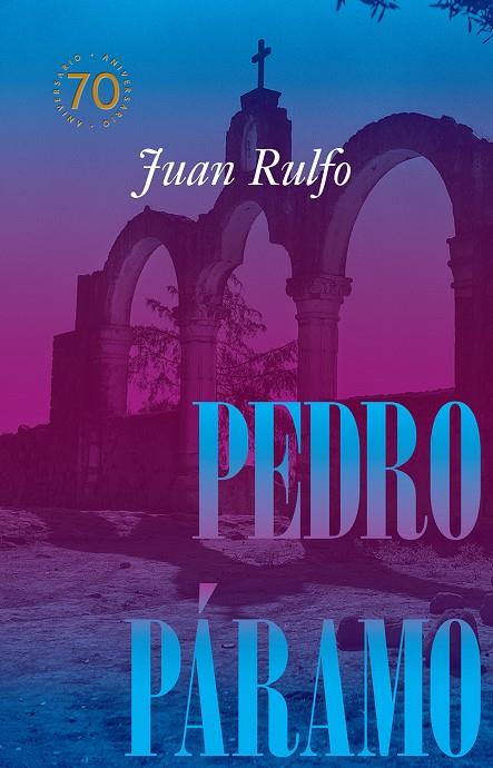 PEDRO PÁRAMO EDICIÓN CONMEMORATIVA 70 AÑOS | 9788410290105 | RULFO, JUAN | Galatea Llibres | Llibreria online de Reus, Tarragona | Comprar llibres en català i castellà online