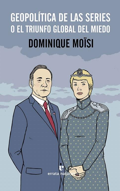 GEOPOLITICA DE LAS SERIES O EL TRIUNFO GLOBAL DEL MIEDO  | 9788416544486 | MOISI, DOMINIQUE  | Galatea Llibres | Llibreria online de Reus, Tarragona | Comprar llibres en català i castellà online