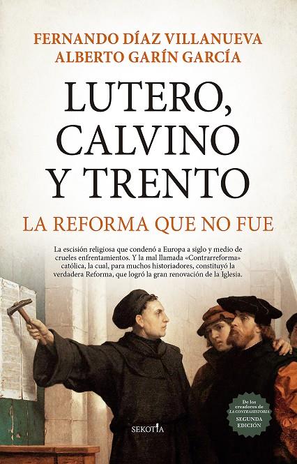 LUTERO, CALVINO Y TRENTO. LA REFORMA QUE NO FUE | 9788418648212 | DÍAZ VILLANUEVA, FERNANDO/ALBERTO GARÍN GARCÍA | Galatea Llibres | Llibreria online de Reus, Tarragona | Comprar llibres en català i castellà online