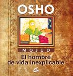 MOJUD, EL HOMBRE DE VIDA INEXPLICABLE | 9788484452812 | OSHO | Galatea Llibres | Llibreria online de Reus, Tarragona | Comprar llibres en català i castellà online