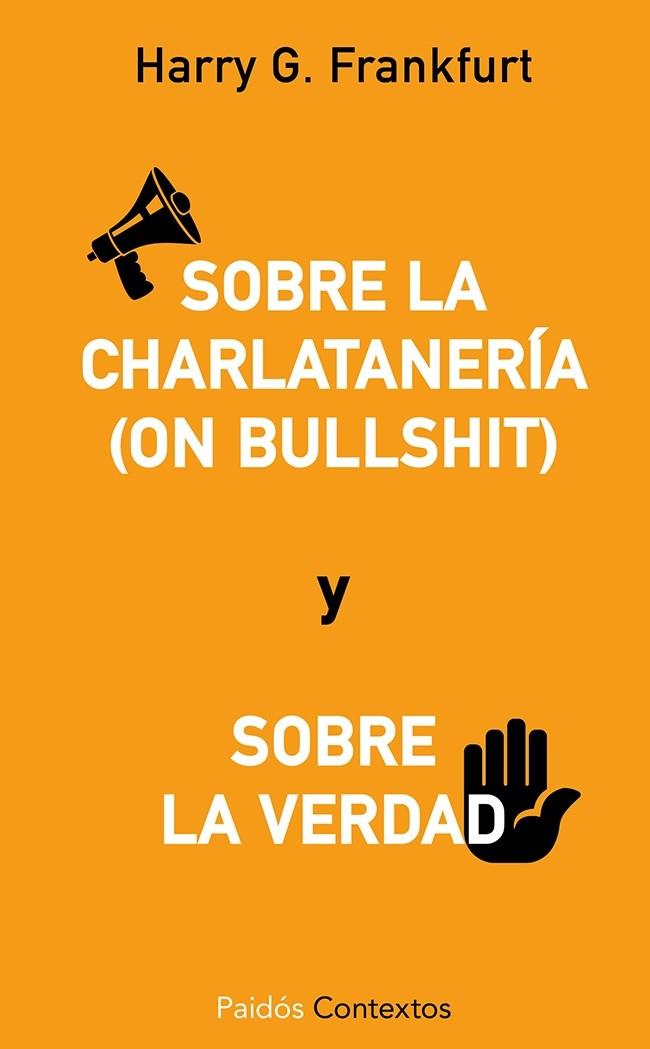 SOBRE LA CHARLATANERÍA (ON BULLSHIT) Y SOBRE LA VERDAD | 9788449329302 | FRANKFURT, HARRY | Galatea Llibres | Llibreria online de Reus, Tarragona | Comprar llibres en català i castellà online