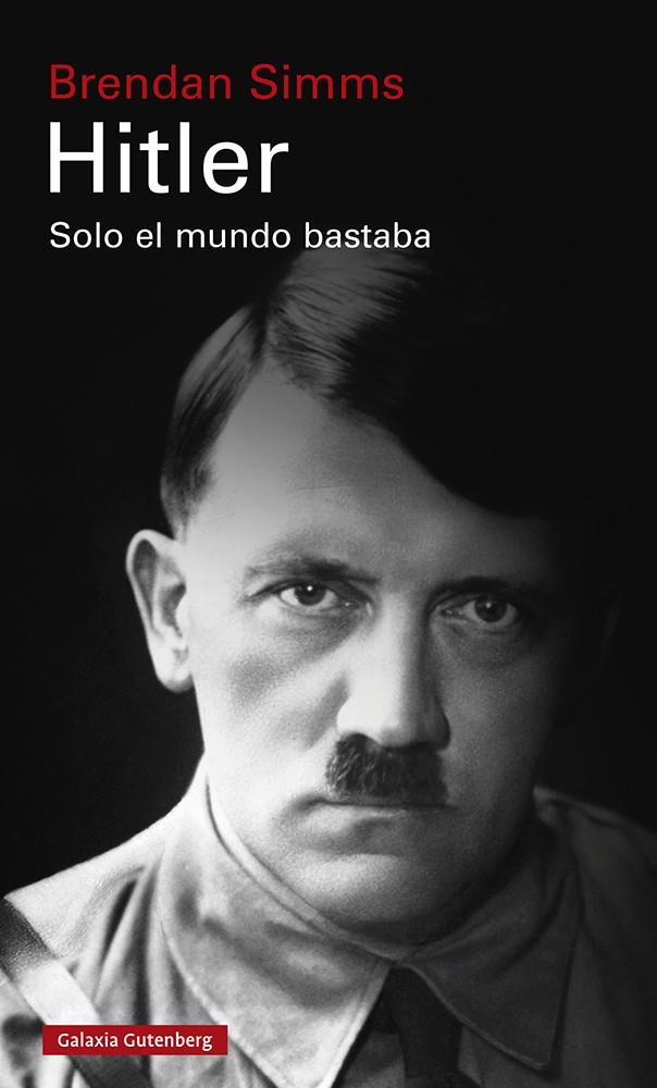 HITLER: SOLO EL MUNDO BASTABA | 9788418218521 | SIMMS, BRENDAN | Galatea Llibres | Llibreria online de Reus, Tarragona | Comprar llibres en català i castellà online