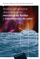 ANÁLISIS DIMENSIONAL DISCRIMINADO EN MECÁNICA DE FLUIDOS Y TRANSFERENCIA DE CALOR | 9788429143737 | ALHAMA, FRANCISCO/MADRID, CARMELO NICOLÁS | Galatea Llibres | Llibreria online de Reus, Tarragona | Comprar llibres en català i castellà online