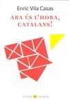 ARA ES L'HORA CATALANS | 9788483305553 | VILA CASAS, ENRIC | Galatea Llibres | Llibreria online de Reus, Tarragona | Comprar llibres en català i castellà online