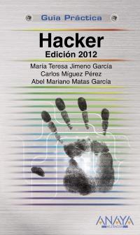 HACKER 2012 | 9788441531352 | JIMENO GARCÍA, MARÍA TERESA/MÍGUEZ PÉREZ, CARLOS/MATAS GARCÍA, ABEL MARIANO | Galatea Llibres | Llibreria online de Reus, Tarragona | Comprar llibres en català i castellà online