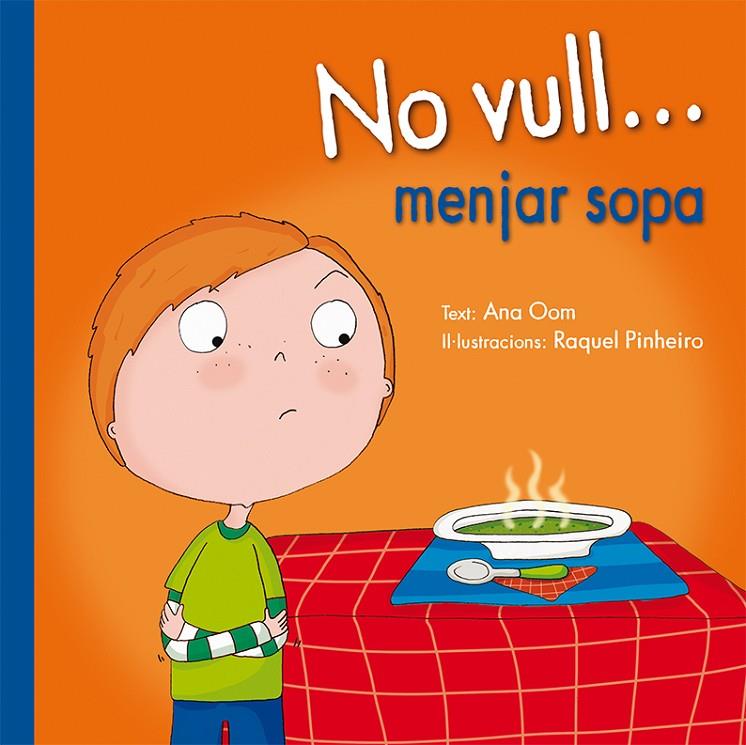 NO VULL... MENJAR SOPA | 9788491450030 | OOM, ANA | Galatea Llibres | Llibreria online de Reus, Tarragona | Comprar llibres en català i castellà online