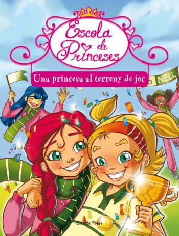 ESCOLA DE PRINCESES 3: UNA PRINCESA AL TERRENY DE JOC | 9788499323367 | PRUNELLA BAT | Galatea Llibres | Llibreria online de Reus, Tarragona | Comprar llibres en català i castellà online