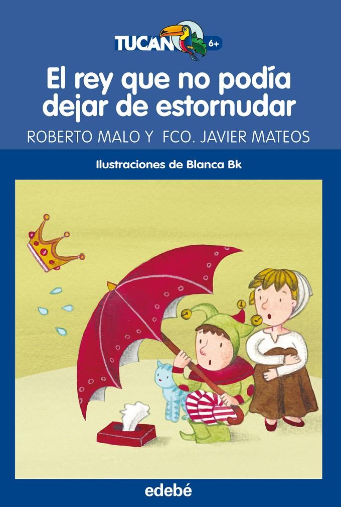 EL REY QUE NO PODÍA DEJAR DE ESTORNUDAR | 9788468312804 | MALO, ROBERTO : MATEOS MAROTO, FCO | Galatea Llibres | Llibreria online de Reus, Tarragona | Comprar llibres en català i castellà online