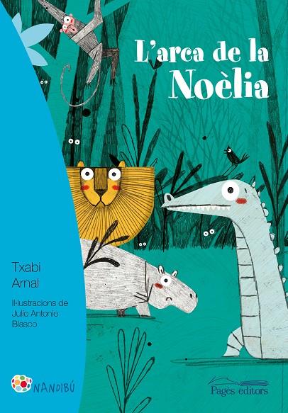 L'ARCA DE LA NOÈLIA | 9788499758169 | ARNAL GIL, TXABI/BLASCO, JULIO ANTONIO | Galatea Llibres | Llibreria online de Reus, Tarragona | Comprar llibres en català i castellà online