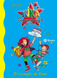 KIKA SUPERBRUJA Y DANI  EL CUMPLE DE DANI | 9788421644027 | KNISTER | Galatea Llibres | Llibreria online de Reus, Tarragona | Comprar llibres en català i castellà online