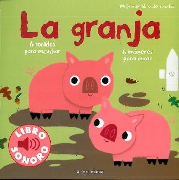 LA GRANJA. MI PRIMER LIBRO DE SONIDOS | 9788492766185 | Galatea Llibres | Llibreria online de Reus, Tarragona | Comprar llibres en català i castellà online