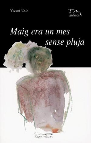 MAIG ERA UN MES SENSE PLUJA | 9788479356736 | USO, VICENT | Galatea Llibres | Llibreria online de Reus, Tarragona | Comprar llibres en català i castellà online