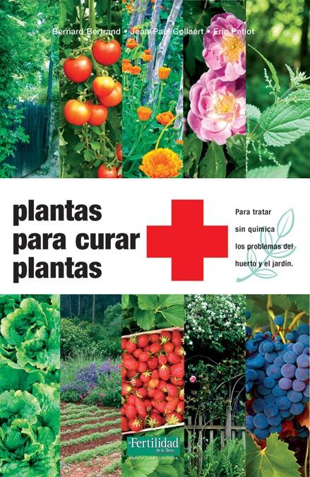 PLANTAS PARA CURAR PLANTAS 3ª EDICION | 9788494058257 | BERNARD BERTRAN, JEAN P. | Galatea Llibres | Llibreria online de Reus, Tarragona | Comprar llibres en català i castellà online