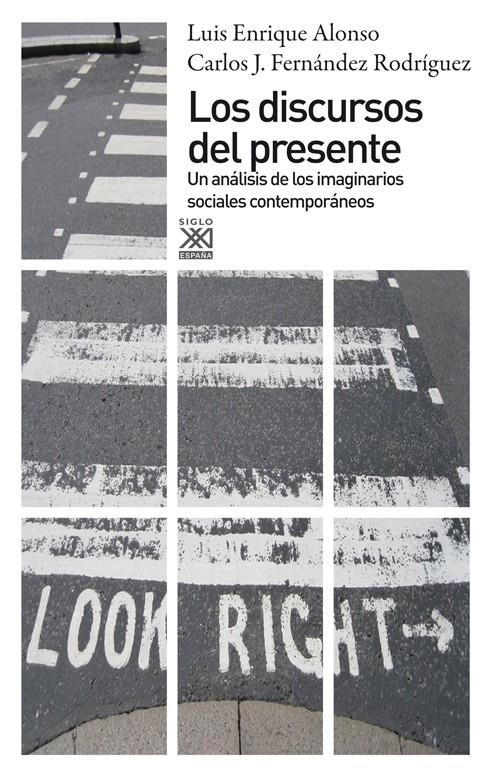 LOS DISCURSOS DEL PRESENTE | 9788432316500 | ALONSO BENITO, LUIS ENRIQUE/FERNÁNDEZ RODRÍGUEZ, CARLOS JESÚS | Galatea Llibres | Llibreria online de Reus, Tarragona | Comprar llibres en català i castellà online