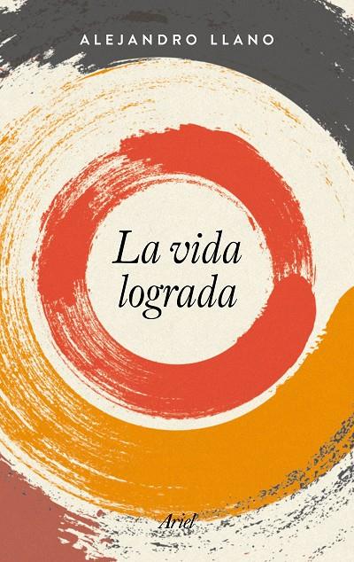 LA VIDA LOGRADA | 9788434425385 | LLANO, ALEJANDRO | Galatea Llibres | Llibreria online de Reus, Tarragona | Comprar llibres en català i castellà online