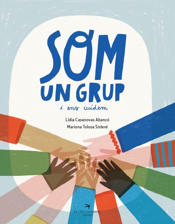 SOM UN GRUP I ENS CUIDEM | 9788419747723 | LÍDIA CASANOVAS | Galatea Llibres | Llibreria online de Reus, Tarragona | Comprar llibres en català i castellà online